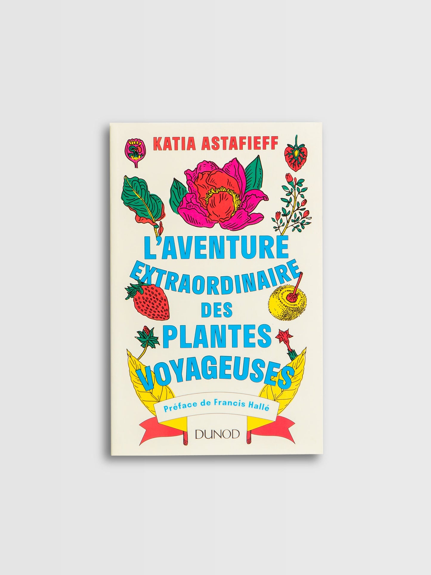 L'aventure extraordinaire des plantes voyageuses